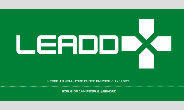 LEADD+3 in宮城イベント