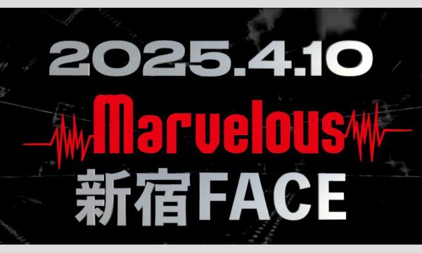 4/10 初進出! Marvelous in 新宿Face イベント画像1